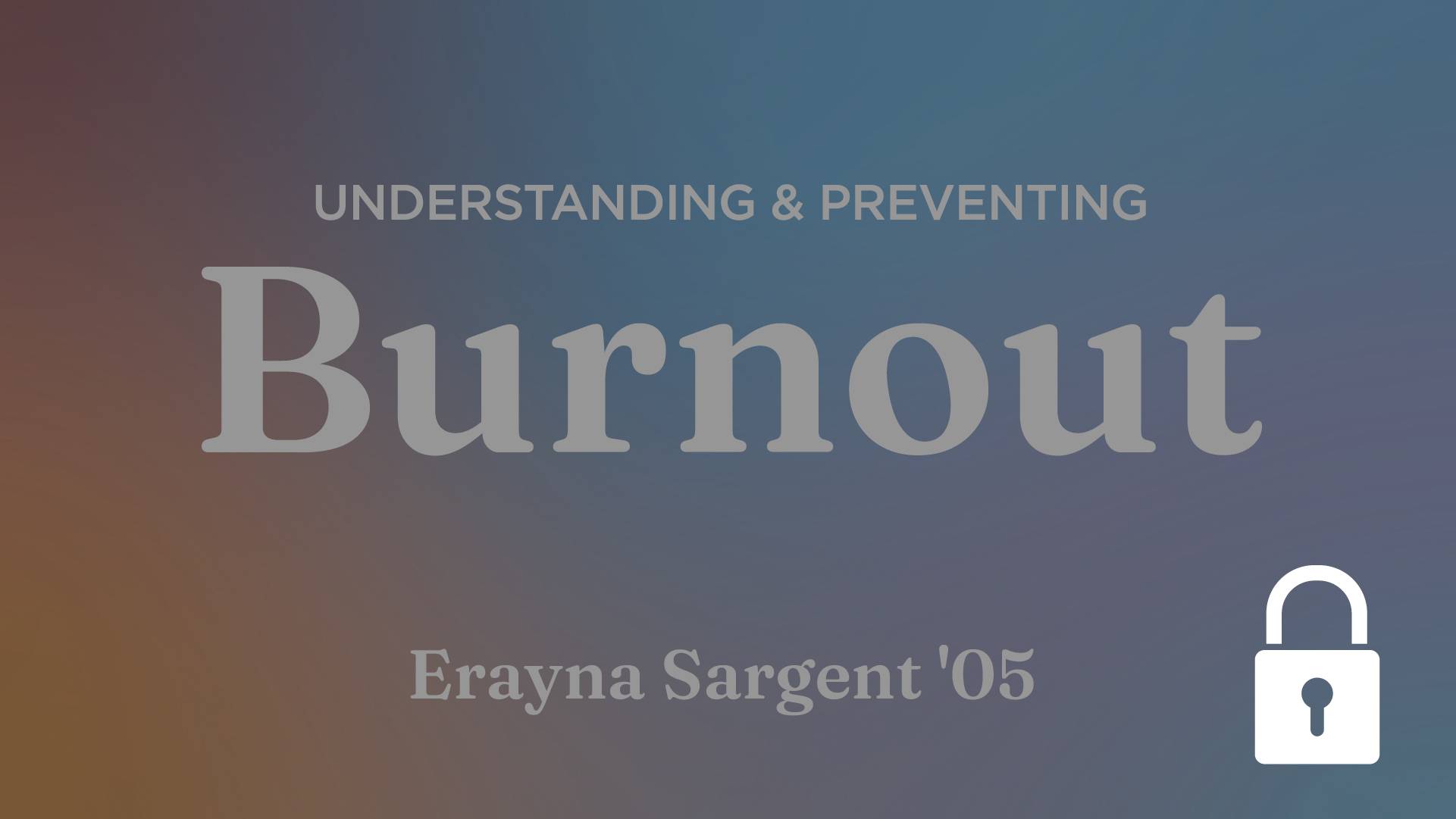 Locked Understanding & Preventing Burnout Workshop